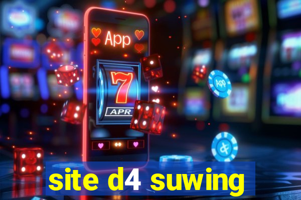 site d4 suwing